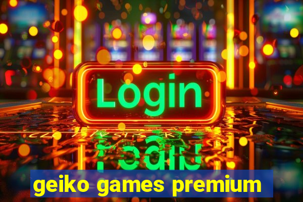 geiko games premium